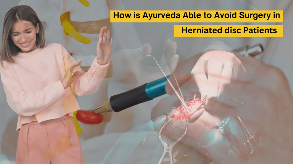 How is Ayurveda able to Avoid Surgery in Herniated disc patients